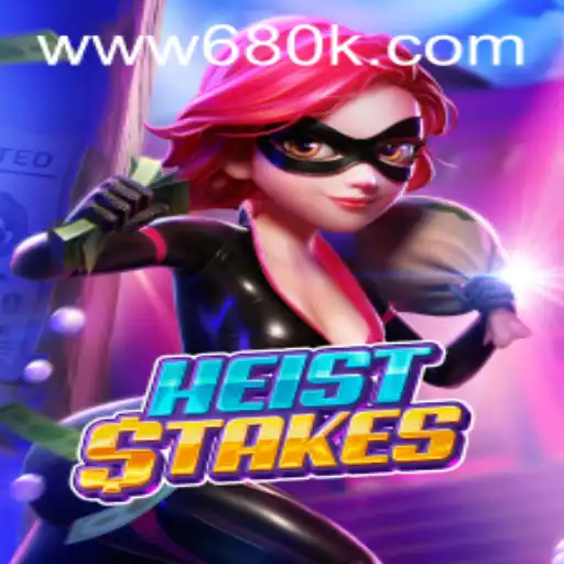 The Thrilling World of HeistStakes and How It Connects to 680K.COM