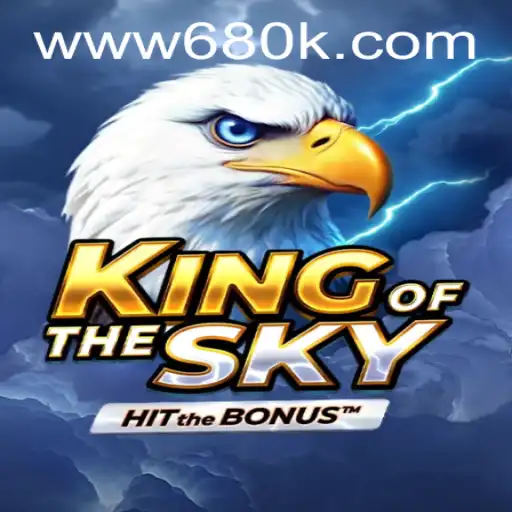 KingOfTheSky: The New Gaming Sensation of 680K.COM